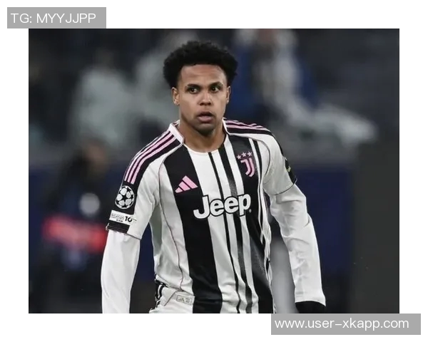 尤文专注引进伊尔迪兹暂不考虑麦肯尼续约事宜